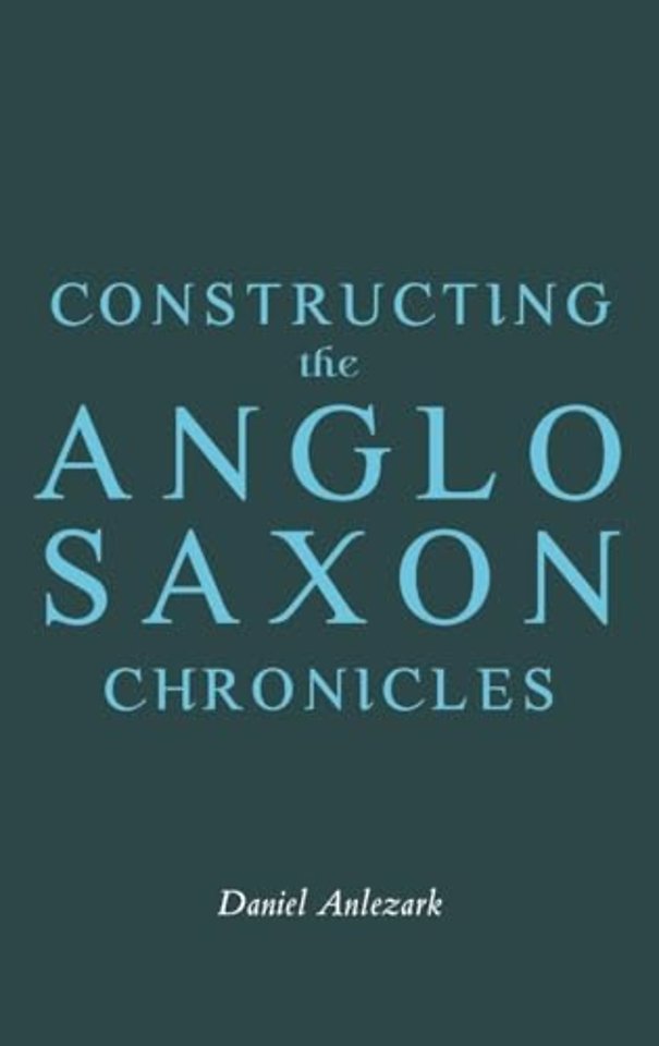 Constructing the Anglo-Saxon Chronicles