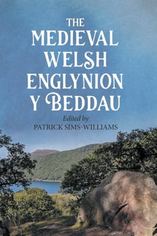 The Medieval Welsh Englynion y Beddau – The ′Stanzas of the Graves′, or ′Graves of the Warriors of the Island of Britain′, attributed to