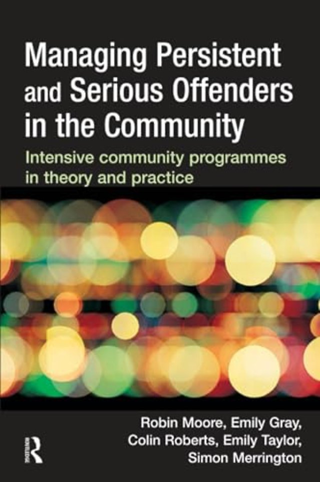 Managing Persistent and Serious Offenders in the Community