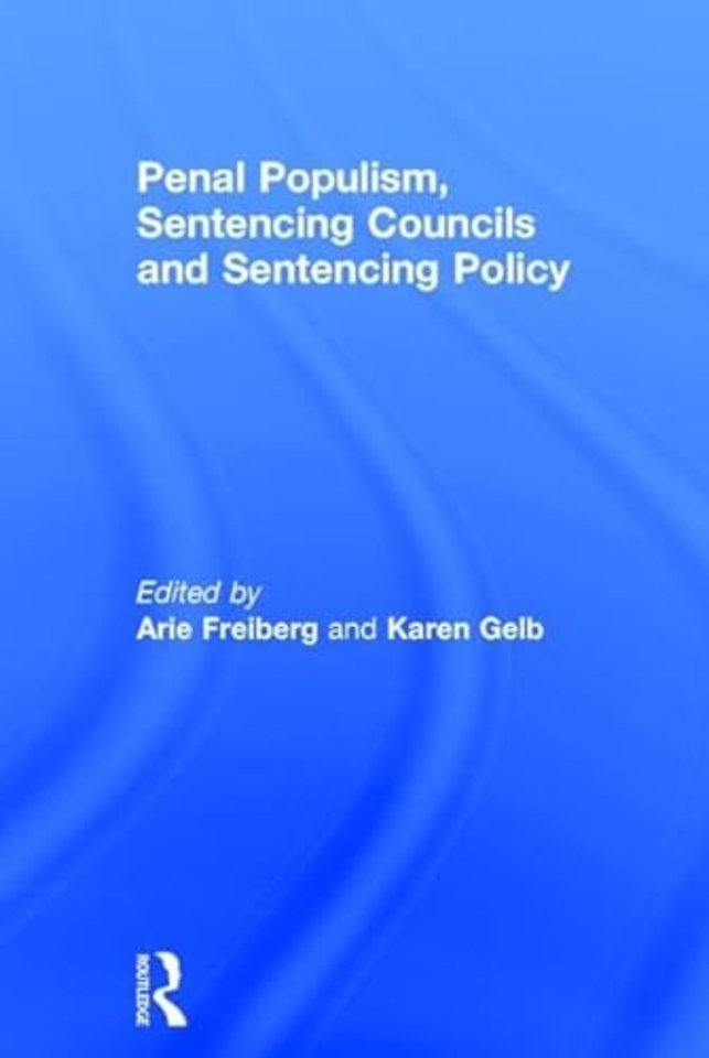 Penal Populism, Sentencing Councils and Sentencing Policy