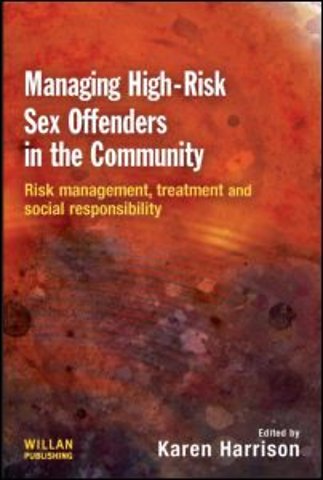 Managing High Risk Sex Offenders in the Community