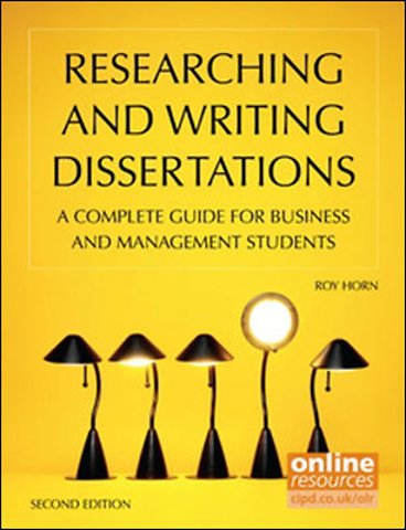 Researching and Writing Dissertations – A Complete Guide for Business and Management Students