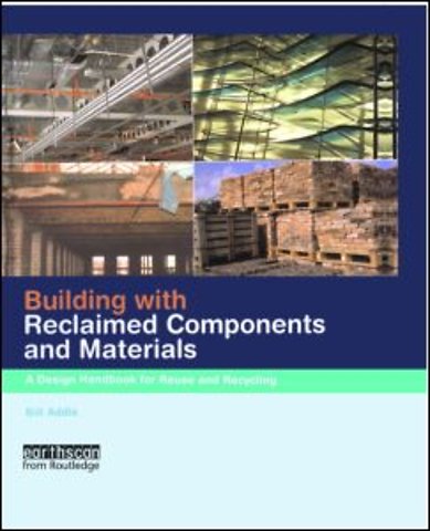 Building with Reclaimed Components and Materials