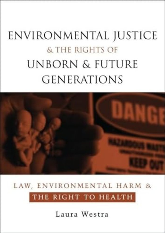 Environmental Justice and the Rights of Unborn and Future Generations
