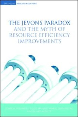 Jevons Paradox and the Myth of Resource Efficiency Improvements