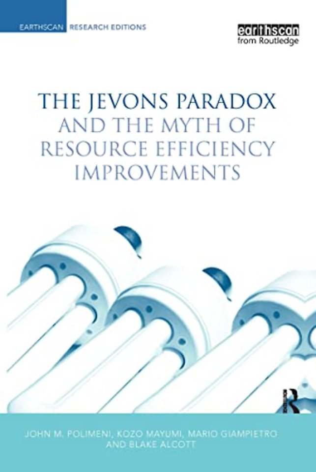 Jevons Paradox and the Myth of Resource Efficiency Improvements