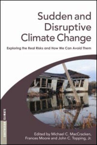 Sudden and Disruptive Climate Change