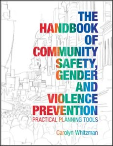 Handbook of Community Safety Gender and Violence Prevention
