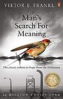 Man's Search For Meaning Man's Search For Meaning