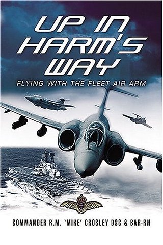 Up in Harm's Way: Flying With the Fleet Air Arm