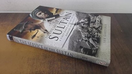 In the Service of the Sultan: A First Hand Account of the Dhofar Insurgency