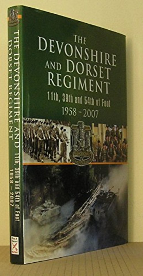 Devonshire and Dorset Regiment: 11th, 29th and 54th of Foot 1958-2007