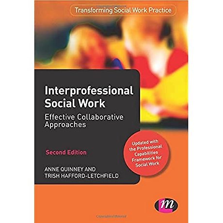 Interprofessional Social Work:: Effective Collaborative Approaches