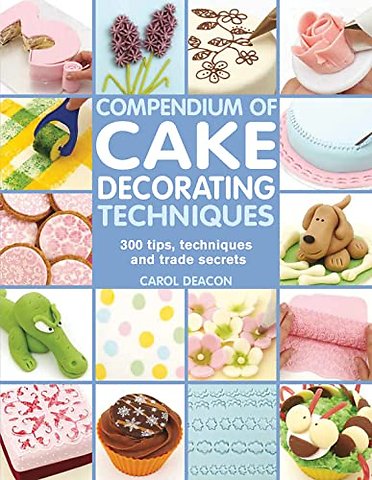 Compendium of Cake Decorating Techniques