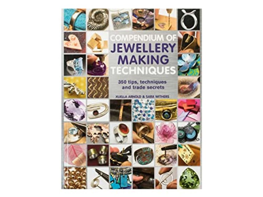 Compendium of Jewellery Making Techniques