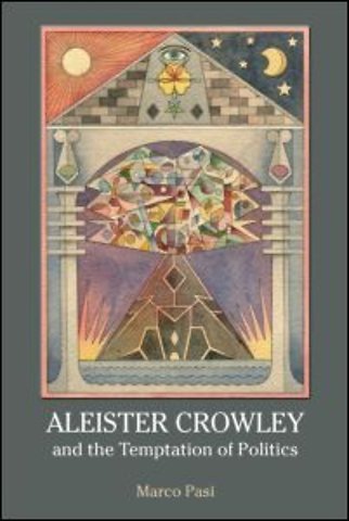 Aleister Crowley and the Temptation of Politics