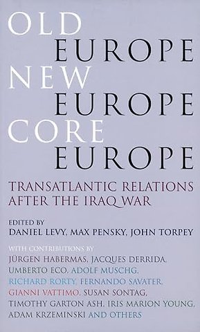 Old Europe, New Europe, Core Europe