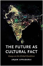 The Future as Cultural Fact: Essays on the Global Condition