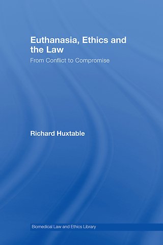 Euthanasia, Ethics and the Law
