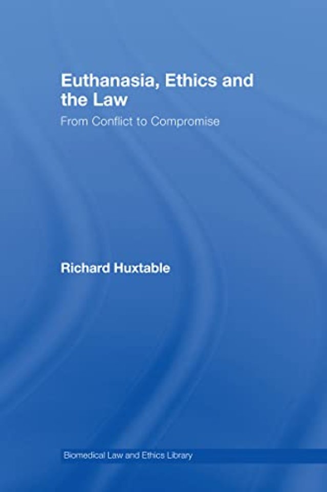 Euthanasia, Ethics and the Law