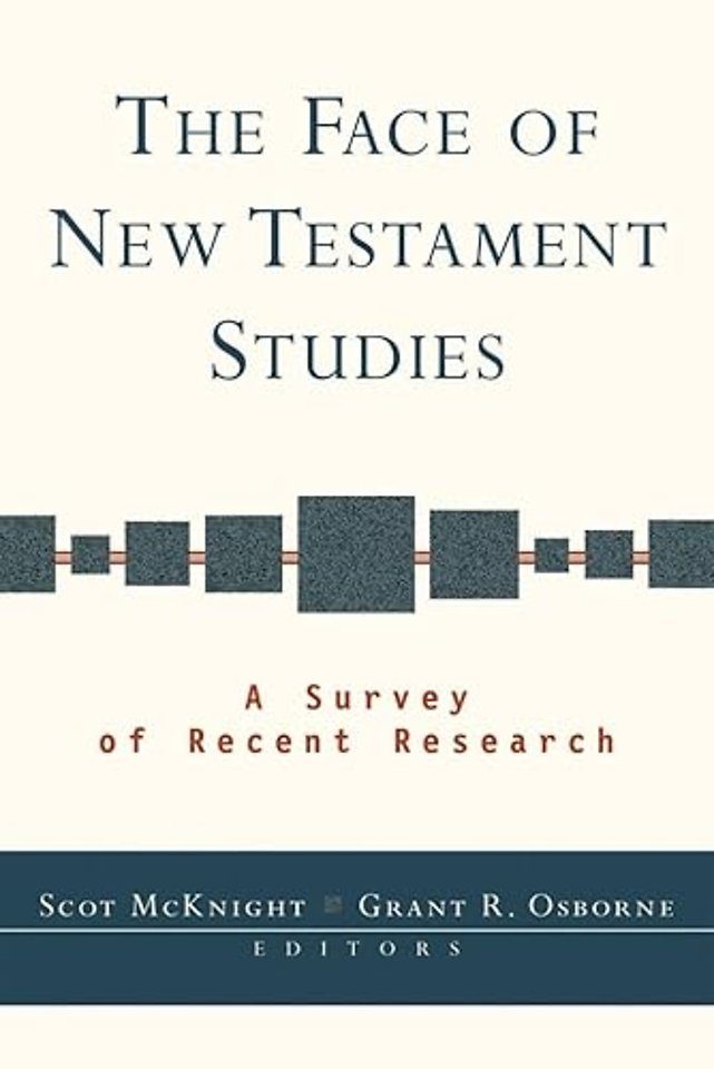 The Face of New Testament Studies – A Survey Of Recent Research
