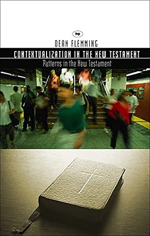 Contextualization in the New Testament – Patterns For Theology And Mission