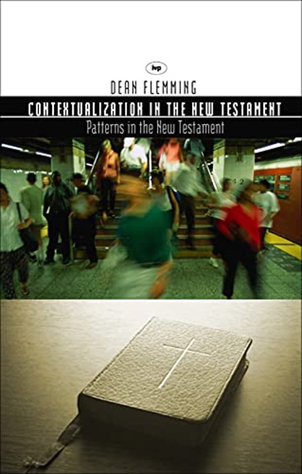 Contextualization in the New Testament – Patterns For Theology And Mission