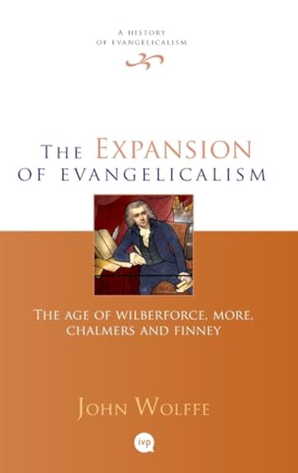 The Expansion of evangelicalism – The Age Of Wilberforce, More, Chalmers And Finney
