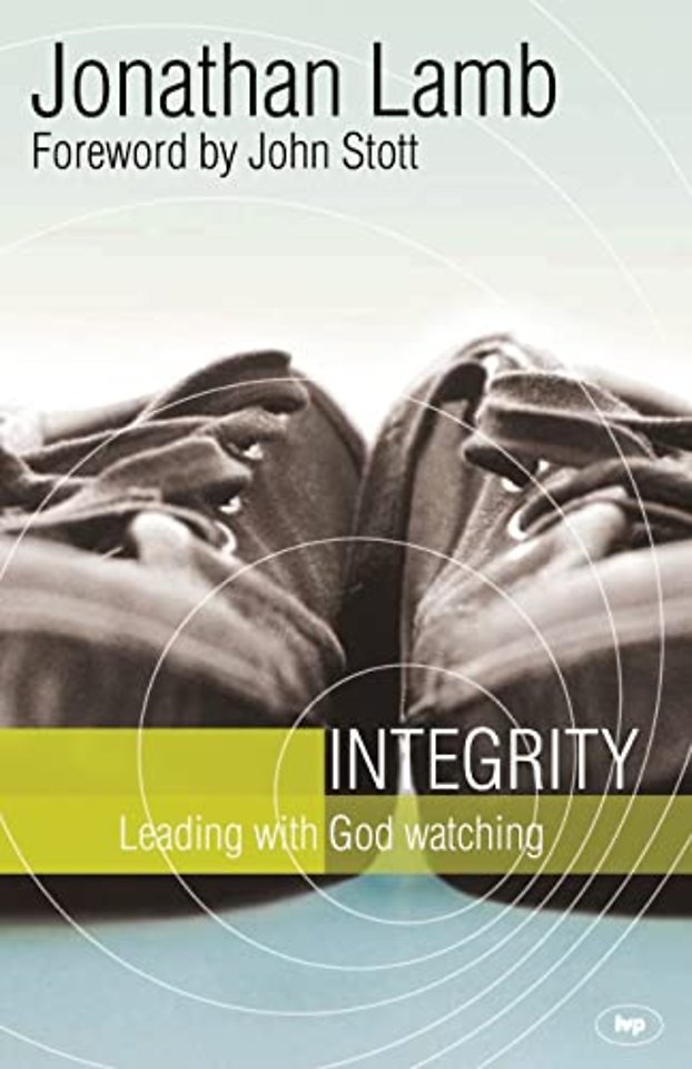 Integrity – Leading With God Watching