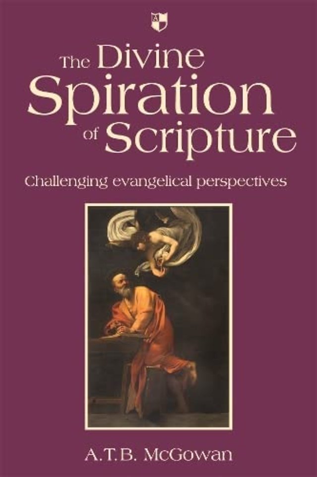 The Divine Spiration of Scripture – Challenging Evangelical Perspectives