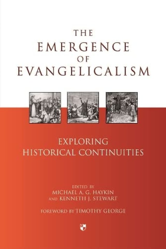 The Emergence of evangelicalism – Exploring Historical Continuities