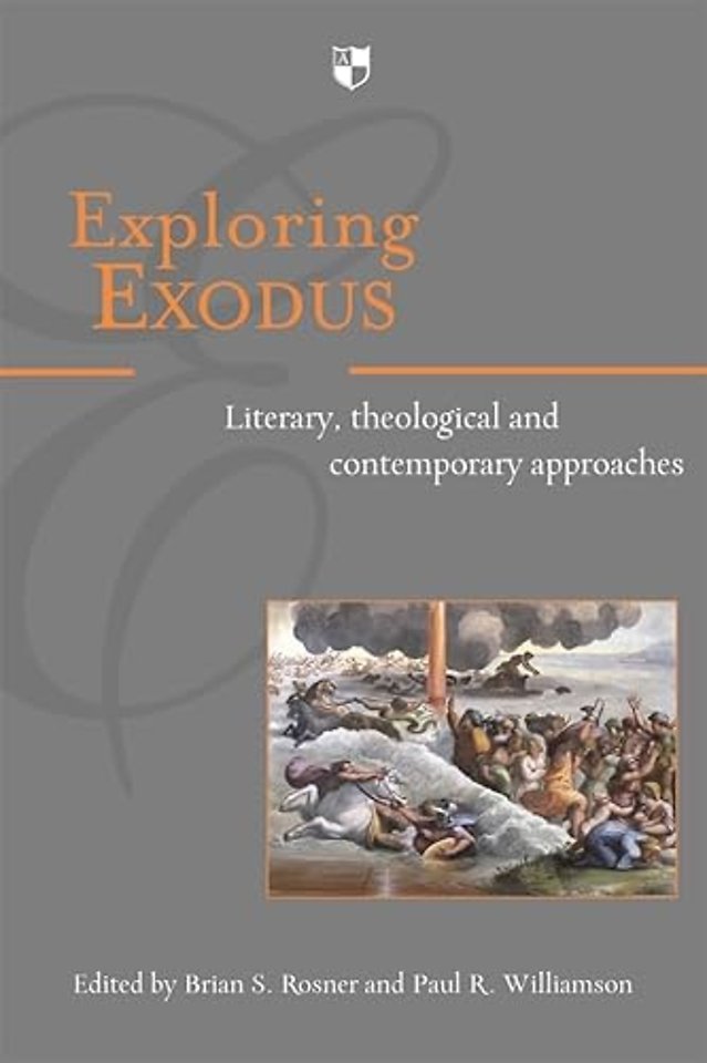 Exploring Exodus – Literary, Theological And Contemporary Approaches