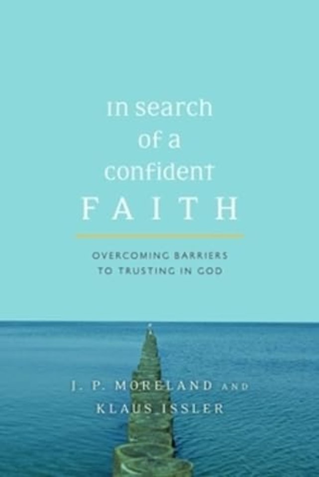 In Search of a Confident Faith – Overcoming Barriers to Trusting God