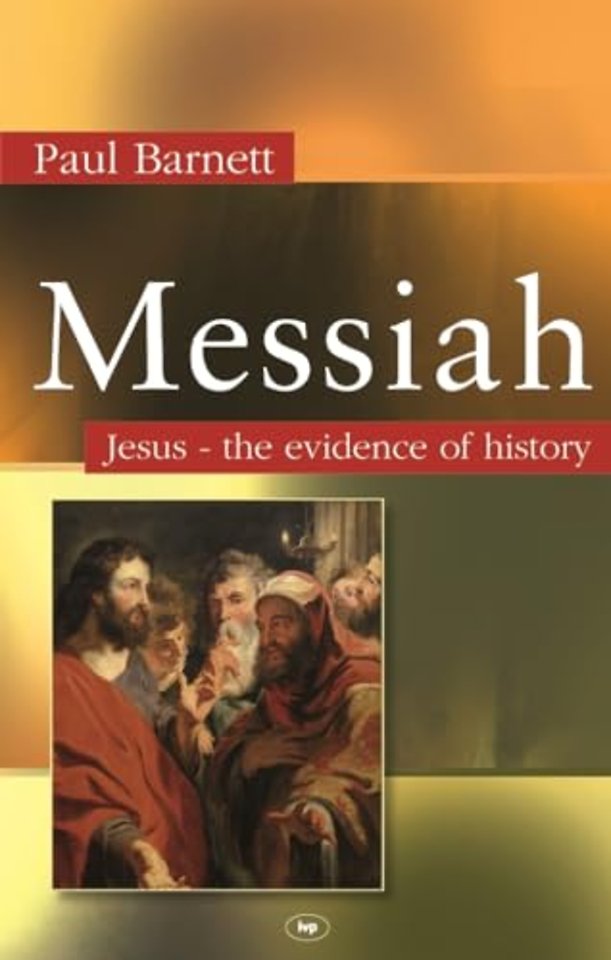 Messiah – Jesus – The Evidence Of History