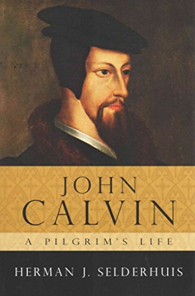 John Calvin, a Pilgrim`s Life