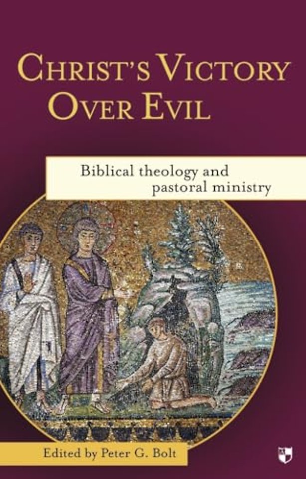 Christ`s Victory Over Evil – Biblical Theology And Pastoral Ministry