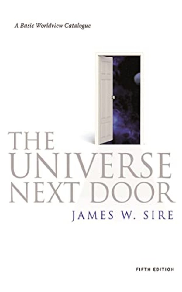 Universe Next Door (5th Edition) – A Basic Worldview Catalogue