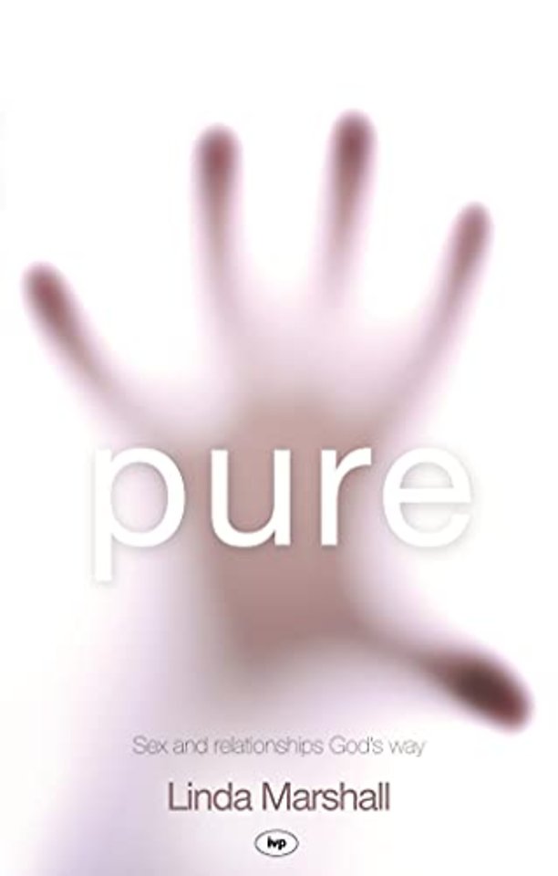 Pure – Sex And Relationships God`s Way