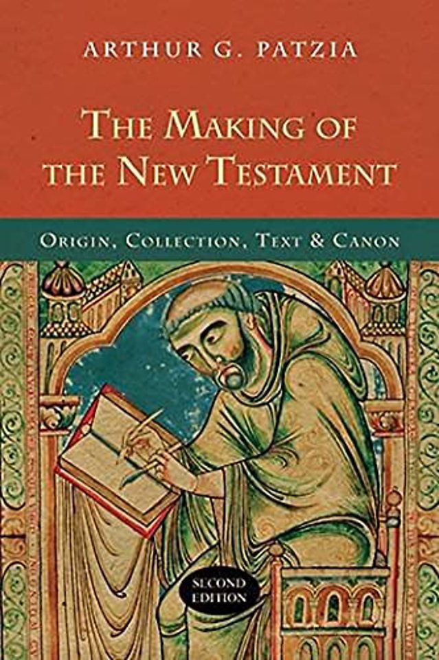 The Making of the New Testament (2nd edition) – Origin, Collection, Text And Canon