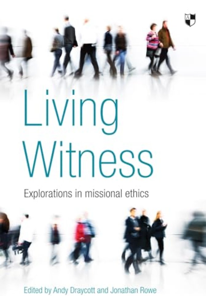 Living Witness – Explorations In Missional Ethics