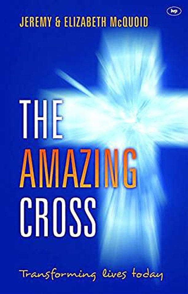 The Amazing Cross – Transforming Lives Today