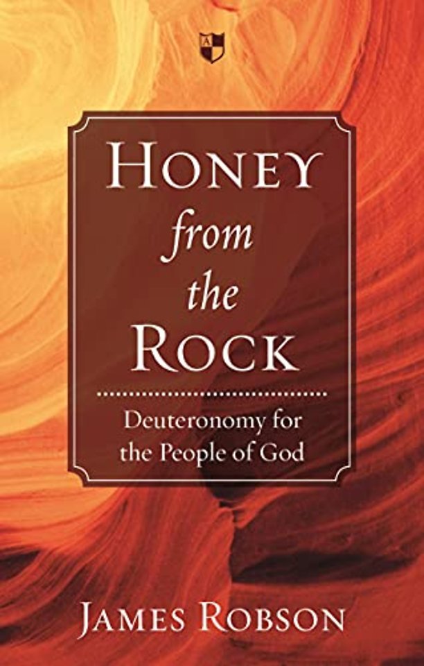Honey from the Rock – Deuteronomy For The People Of God