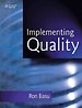 Implementing quality: A practical guide to tools and techniques