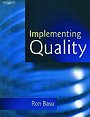 Implementing quality: A practical guide to tools and techniques