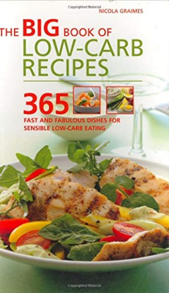 Big Book of Low–Carb Recipes – 365 Fast and Fabulous Dishes for Every Low–Carb Lifestyle