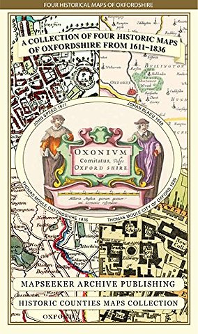 A Oxfordshire 1611 - 1836 - Fold Up Map that features a collection of Four Historic Maps, John Speed's County Map 1611, Johan Blaeu's County Map of 1648, Thomas Moules County Map of 1836 and a Plan of Oxford 1836 by Thomas Moule. The maps also feature a n