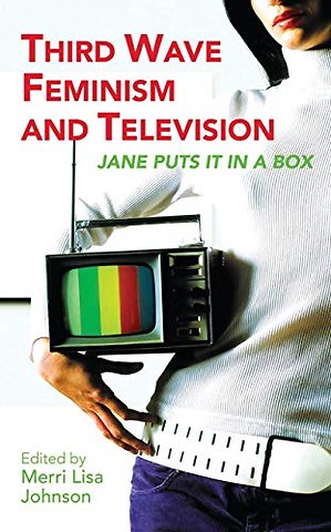 Third Wave Feminism and Television