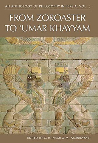 An Anthology of Philosophy in Persia, Vol. 1