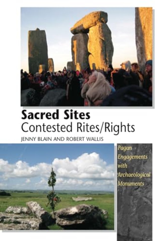 Sacred Sites – Contested Rites/Rights – Pagan Engagements with Archaeological Monuments