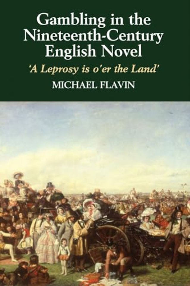 Gambling in the Nineteenth–Century English Novel – A Leprosy is O`Er the Land
